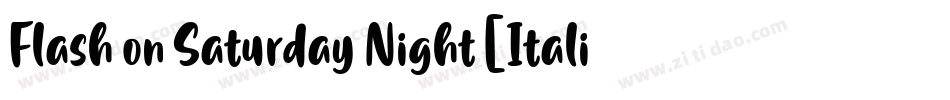 Flash on Saturday Night [Italic] Font by 7NTypes字体转换